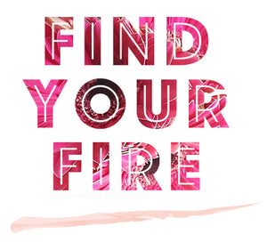 Find Your Fire print