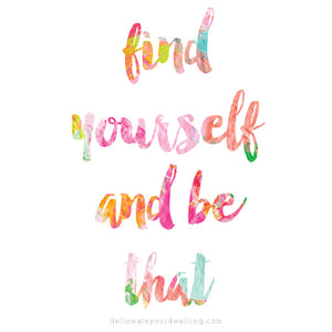 Find Yourself and Be That Print